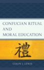 Image for Confucian Ritual and Moral Education