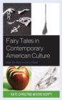Image for Fairy Tales in Contemporary American Culture: How We Hate to Love Them