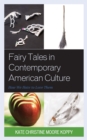 Image for Fairy tales in contemporary American culture  : how we hate to love them
