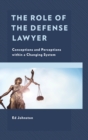 Image for The Role of the Defense Lawyer