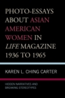 Image for Photo-Essays About Asian American Women in Life Magazine 1936 to 1965: Hidden Narratives and Breaking Stereotypes