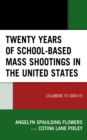 Image for Twenty Years of School-based Mass Shootings in the United States