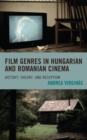 Image for Film genres in Hungarian and Romanian cinema: history, theory, and reception
