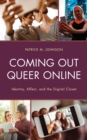 Image for Coming Out Queer Online: Identity, Affect, and the Digital Closet