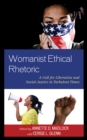 Image for Womanist ethical rhetoric: a call for liberation and social justice in turbulent times