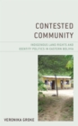 Image for Contested community: indigenous land rights and identity politics in eastern Bolivia