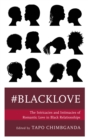 Image for `blacklove  : the intricacies and intimacies of romantic love in black relationships