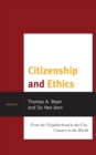 Image for Citizenship and ethics  : from the neighborhood to the city, country to the world