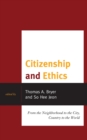 Image for Citizenship and Ethics: From the Neighborhood to the City, Country to the World