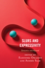 Image for Slurs and expressivity  : semantics and beyond