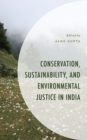 Image for Conservation, Sustainability, and Environmental Justice in India