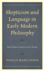 Image for Skepticism and language in early modern philosophy  : the early linguistic turn