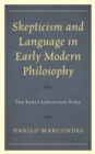Image for Skepticism and Language in Early Modern Philosophy: The Early Linguistic Turn