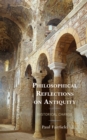 Image for Philosophical Reflections on Antiquity