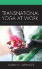 Image for Transnational yoga at work  : spiritual tourism and its blind spots