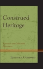 Image for Construed Heritage: Narratives and Collectable Experiences