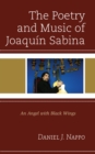 Image for The Poetry and Music of Joaquín Sabina: An Angel With Black Wings