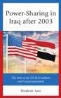 Image for Power-sharing in Iraq after 2003  : the role of the US-led coalition and consociationalism
