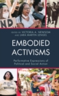 Image for Embodied activisms: performative expressions of political and social action