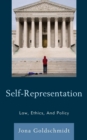 Image for Self-Representation: Law, Ethics, and Policy
