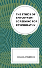 Image for The Ethics of Employment Screening for Psychopathy