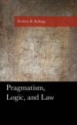 Image for Pragmatism, logic, and law