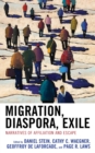 Image for Migration, diaspora, exile  : narratives of affiliation and escape