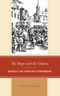 Image for The rope and the chains  : Machiavelli&#39;s early thought and its transformation