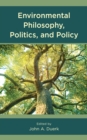Image for Environmental philosophy, politics, and policy