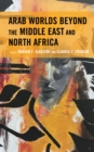 Image for Arab worlds beyond the Middle East and North Africa