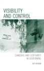 Image for Visibility and control: cameras and certainty in governing