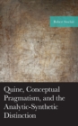Image for Quine, conceptual pragmatism, and the analytic-synthetic distinction