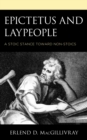 Image for Epictetus and Laypeople: A Stoic Stance Toward Non-Stoics