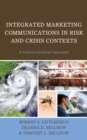 Image for Integrated marketing communications in risk and crisis contexts  : a culture-centered approach