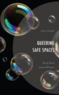 Image for Queering Safe Spaces: Being Brave Beyond Binaries