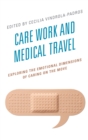 Image for Care work and medical travel  : exploring the emotional dimensions of caring on the move