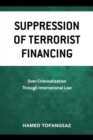 Image for Suppression of terrorist financing  : over-criminalization through international law