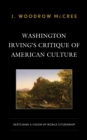 Image for Washington Irving&#39;s critique of American culture: sketching a vision of world citizenship