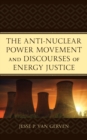 Image for The Anti-Nuclear Power Movement and Discourses of Energy Justice