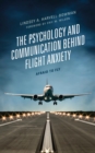 Image for The Psychology and Communication Behind Flight Anxiety: Afraid to Fly