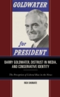Image for Barry Goldwater, distrust in media, and conservative identity  : the perception of liberal bias in the news