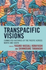 Image for Transpacific visions  : connected histories of the Pacific across north and south