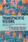 Image for Transpacific visions: connected histories of the Pacific across north and south