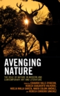 Image for Avenging nature  : the role of nature in modern and contemporary art and literature
