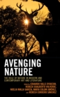 Image for Avenging Nature: The Role of Nature in Modern and Contemporary Art and Literature