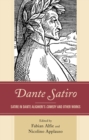Image for Dante Satiro: Satire in Dante Alighieri&#39;s Comedy and Other Works