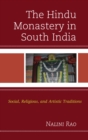 Image for The Hindu monastery in South India  : social, religious, and artistic traditions