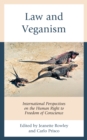 Image for Law and veganism  : international perspectives on the human right to freedom of conscience