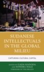 Image for Sudanese Intellectuals in the Global Milieu