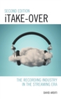 Image for ITake-Over: The Recording Industry in the Streaming Era